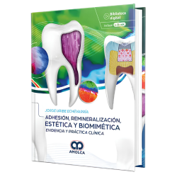 Adhesión, Remineralización, Estética y Biomimética. Evidencia y Práctica Clínica.