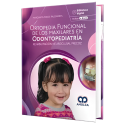 Ortopedia funcional de los maxilares en odontopediatría. Rehabilitación neuroclusal precoz.