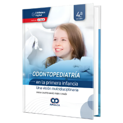 Odontopediatría en la primera infancia, Una visión multidisciplinaria. 4a Edición
