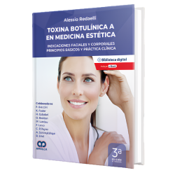 Toxina Botulínica A en Medicina Estética. Indicaciones Faciales y Corporales. Principios Básicos y Práctica Clínica. 3 Edición