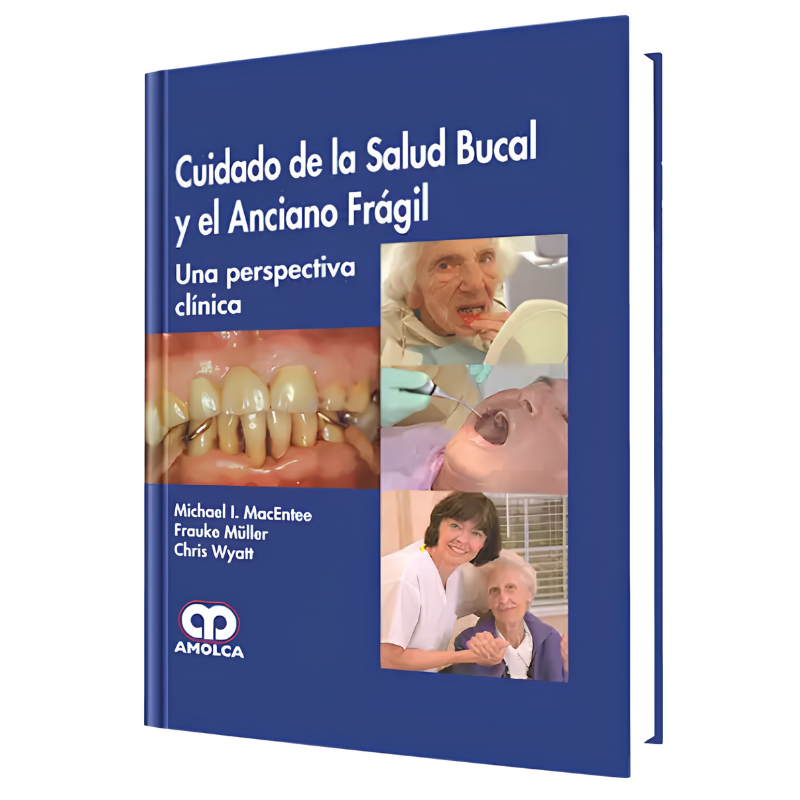 Cuidado de la Salud Bucal y el Anciano Frágil, Una perspectiva clínica