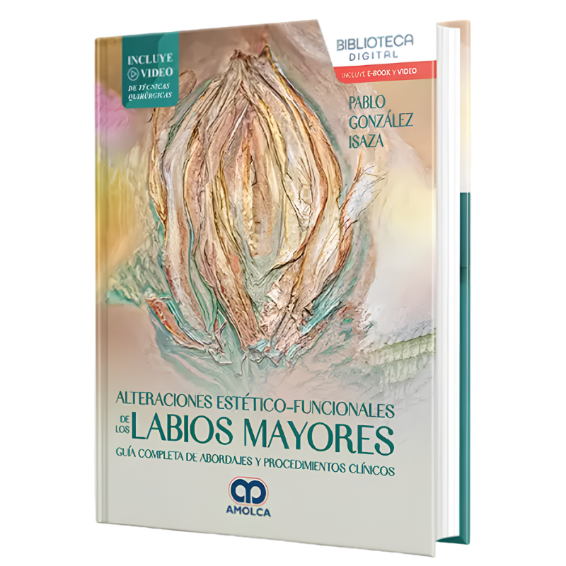 Alteraciones estético-funcionales de los labios mayores. Guía completa de abordajes y procedimientos clínicos