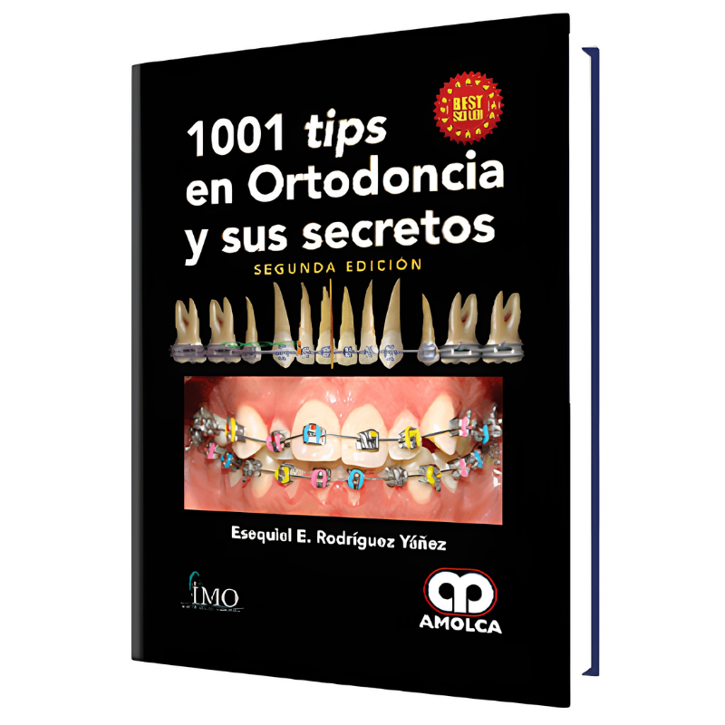 1001 tips en Ortodoncia y sus Secretos 2 Edición